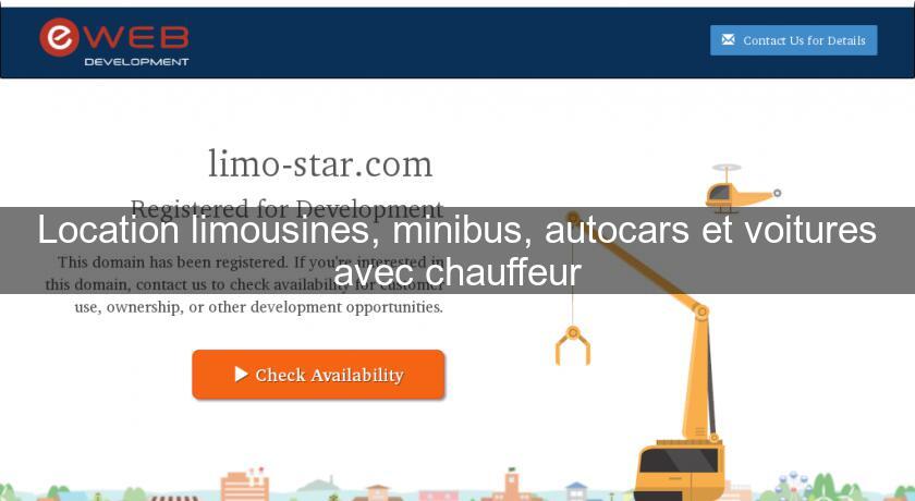Location limousines, minibus, autocars et voitures avec chauffeur Location limousines, minibus, autocars et voitures avec chauffeur