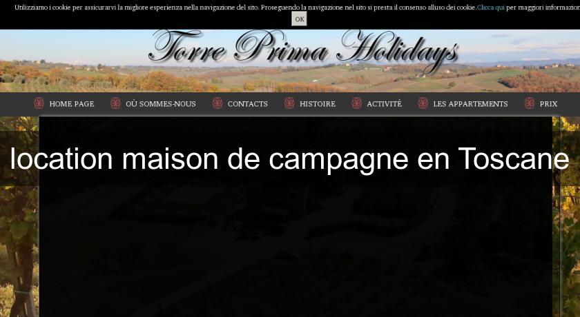 location maison de campagne en Toscane location maison de campagne en Toscane