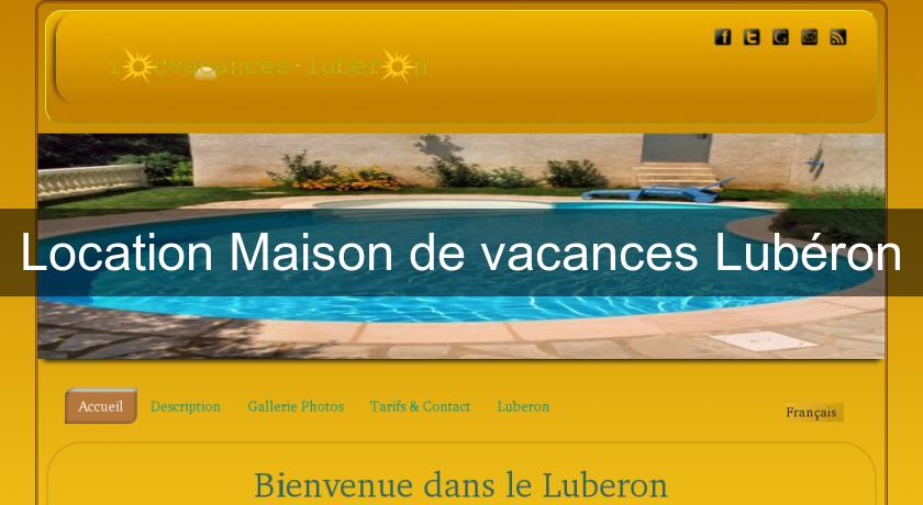Location Maison de vacances Lubéron Location Maison de vacances Lubéron