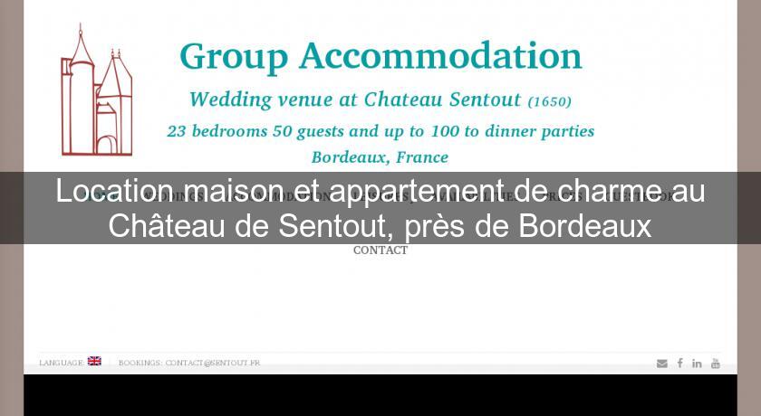 Location maison et appartement de charme au Château de Sentout, près de Bordeaux Location maison et appartement de charme au Château de Sentout, près de Bordeaux