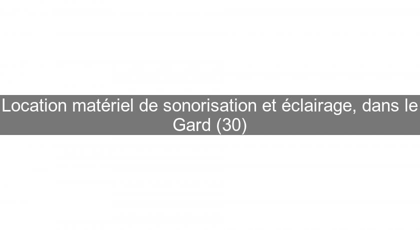 Location matériel de sonorisation et éclairage, dans le Gard (30) Location matériel de sonorisation et éclairage, dans le Gard (30)