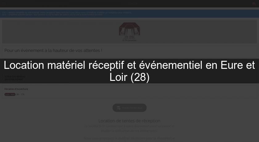 Location matériel réceptif et événementiel en Eure et Loir (28) Location matériel réceptif et événementiel en Eure et Loir (28)