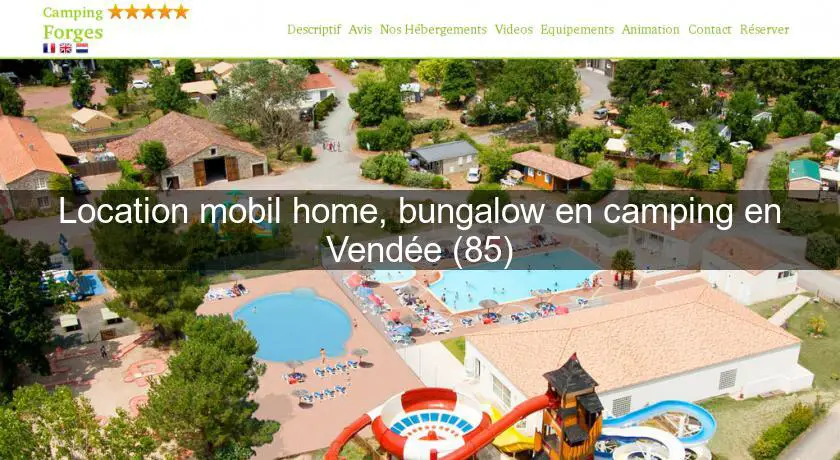Location mobil home, bungalow en camping en Vendée (85)