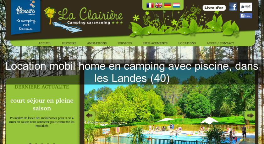 Location mobil home en camping avec piscine, dans les Landes (40)