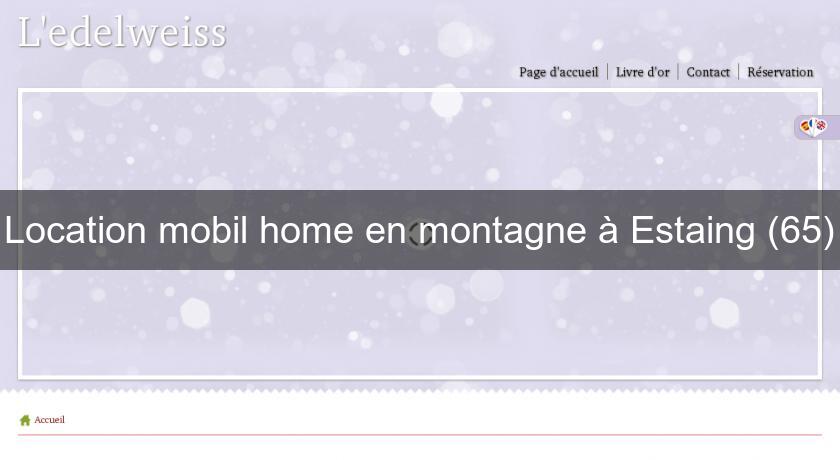 Location mobil home en montagne à Estaing (65) Location mobil home en montagne à Estaing (65)