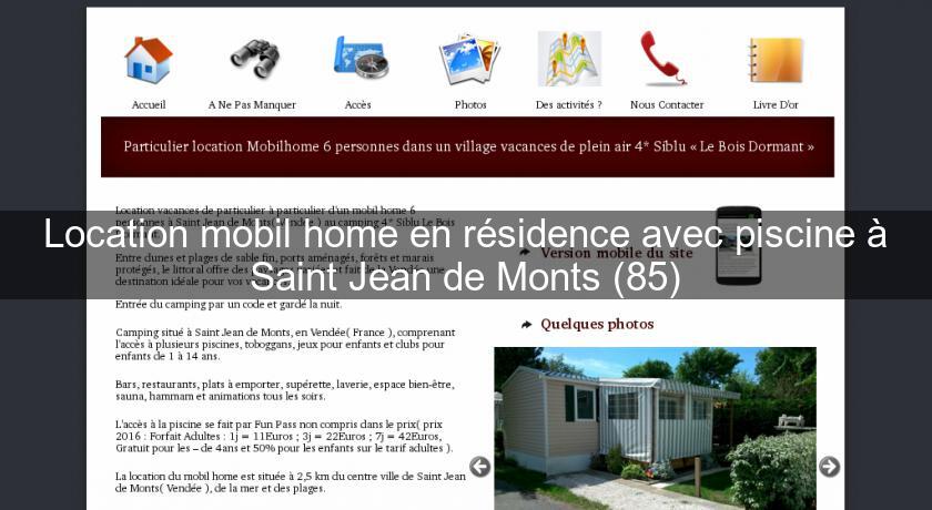 Location mobil home en résidence avec piscine à Saint Jean de Monts (85) Location mobil home en résidence avec piscine à Saint Jean de Monts (85)