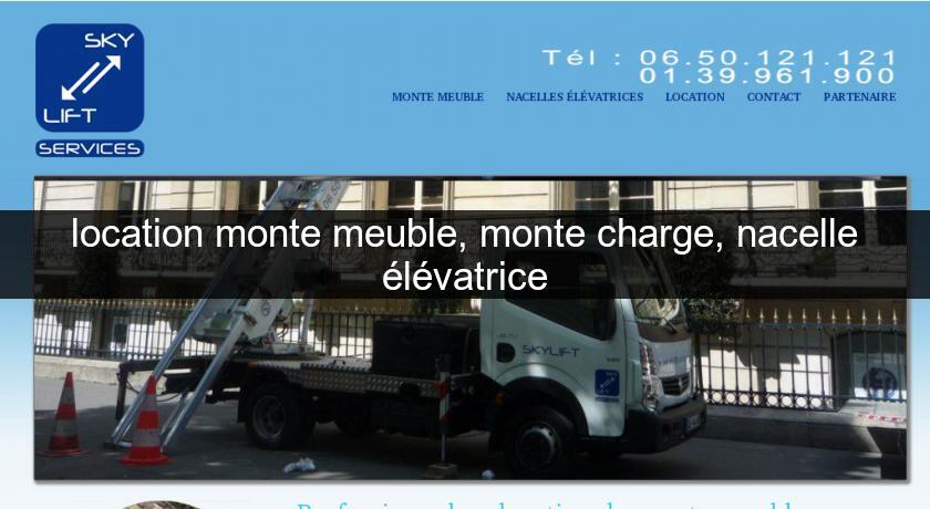location monte meuble, monte charge, nacelle élévatrice location monte meuble, monte charge, nacelle élévatrice