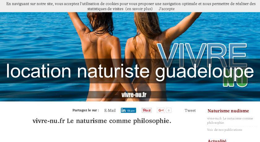 location naturiste guadeloupe location naturiste guadeloupe