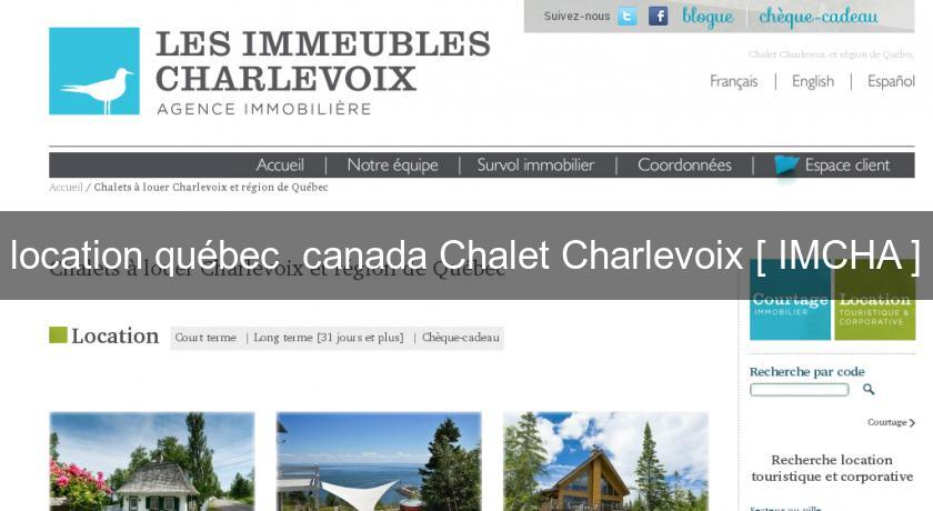 location québec  canada Chalet Charlevoix [ IMCHA ]