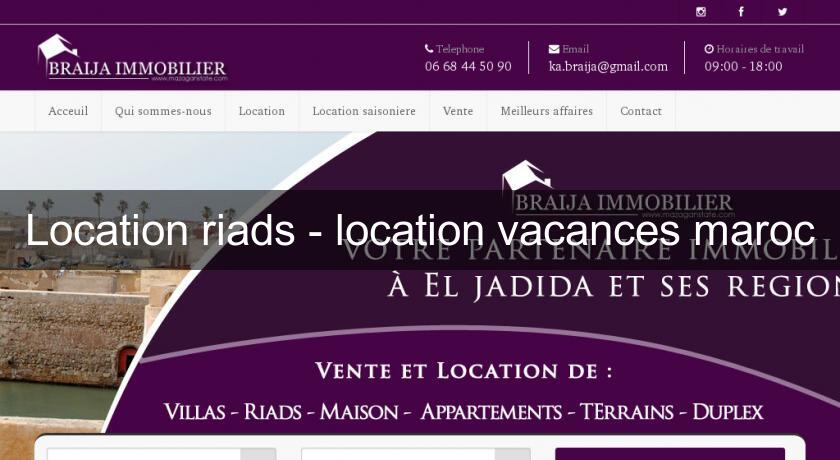 Location riads - location vacances maroc