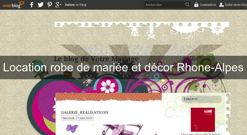 Location robe de mariée et décor Rhone-Alpes