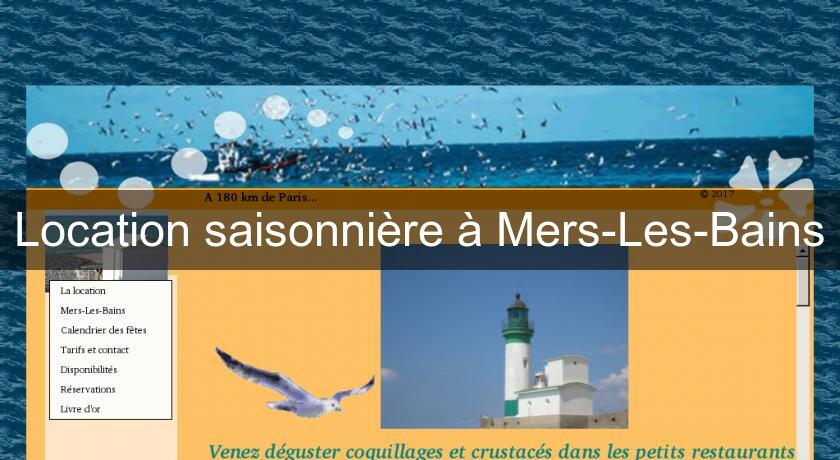 Location saisonnière à Mers-Les-Bains Location saisonnière à Mers-Les-Bains