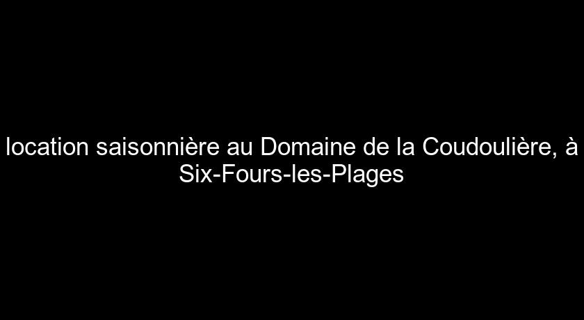 location saisonnière au Domaine de la Coudoulière, à Six-Fours-les-Plages