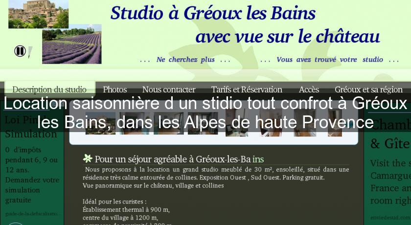 Location saisonnière d'un stidio tout confrot à Gréoux les Bains, dans les Alpes de haute Provence Location saisonnière d'un stidio tout confrot à Gréoux les Bains, dans les Alpes de haute Provence