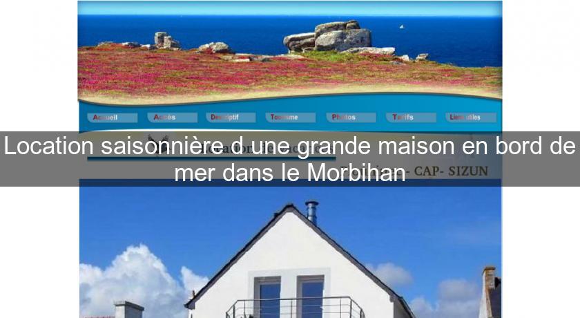 Location saisonnière d'une grande maison en bord de mer dans le Morbihan