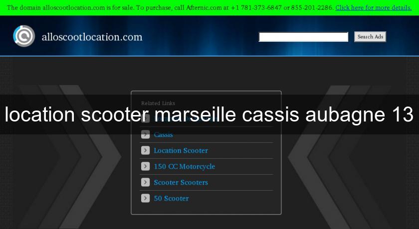 location scooter marseille cassis aubagne 13