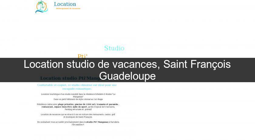 Location studio de vacances, Saint François Guadeloupe Location studio de vacances, Saint François Guadeloupe