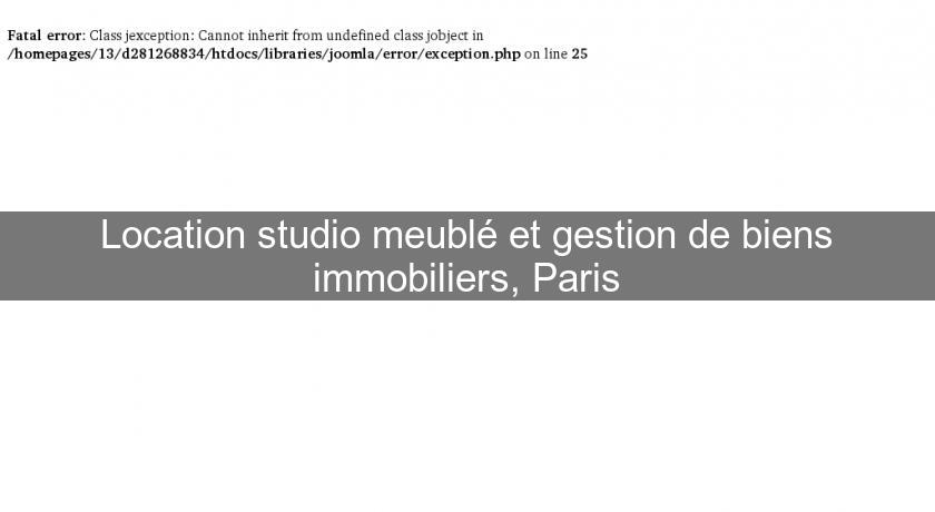 Location studio meublé et gestion de biens immobiliers, Paris Location studio meublé et gestion de biens immobiliers, Paris