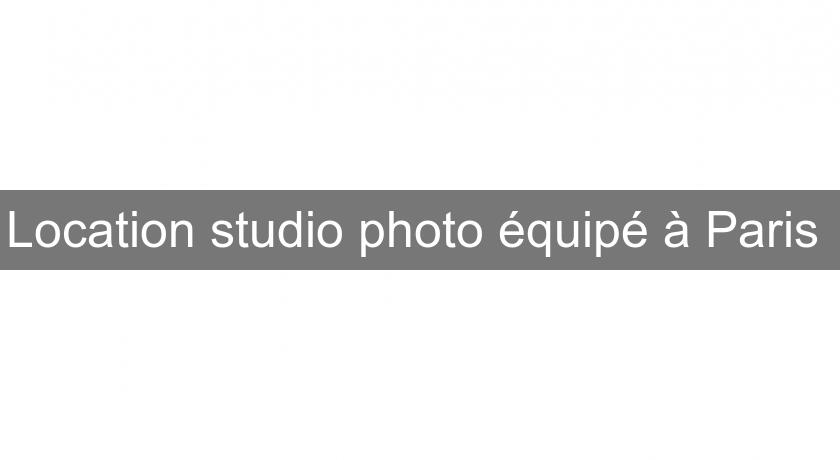 Location studio photo équipé à Paris Location studio photo équipé à Paris