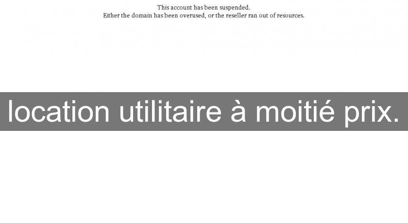 location utilitaire à moitié prix. location utilitaire à moitié prix.