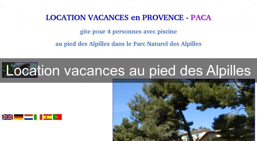 Location vacances au pied des Alpilles Location vacances au pied des Alpilles