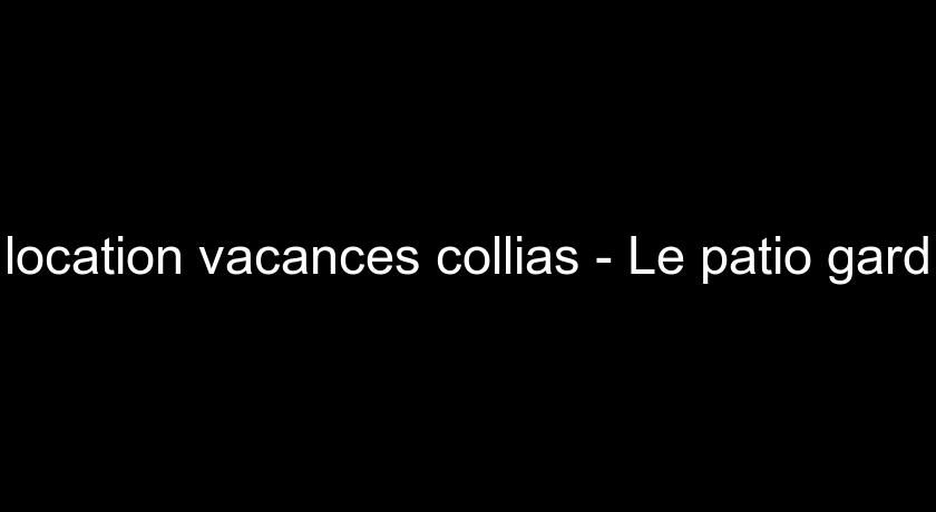 location vacances collias - Le patio gard location vacances collias - Le patio gard