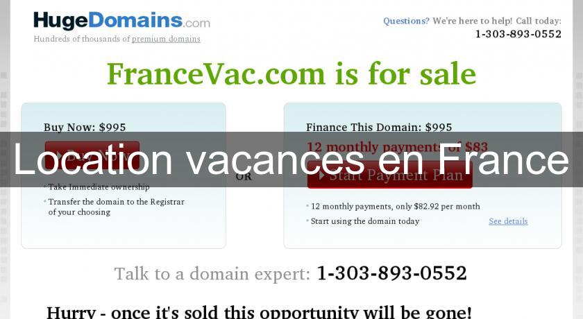 Location vacances en France Location vacances en France
