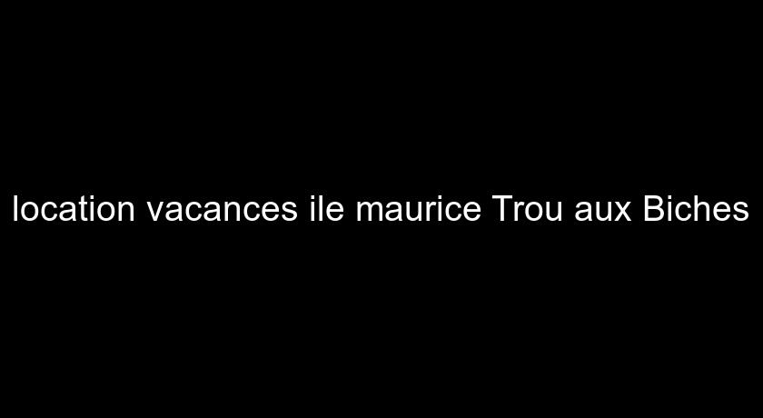 location vacances ile maurice Trou aux Biches