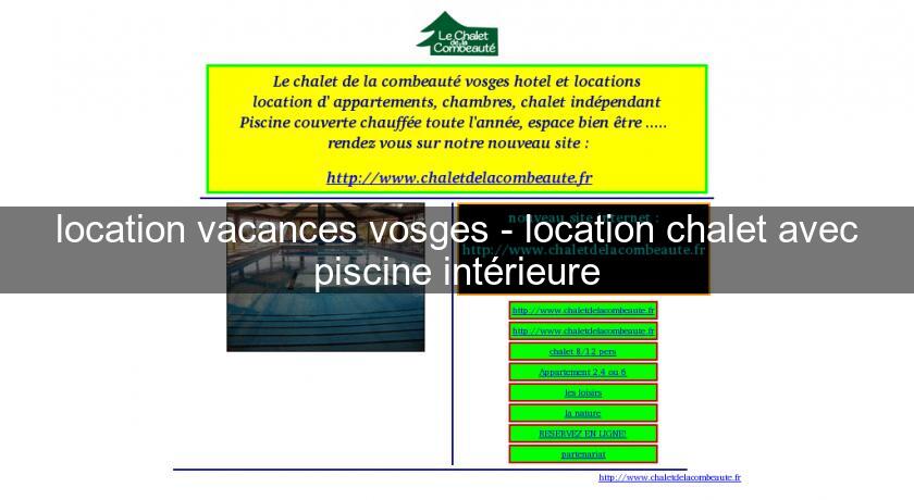 location vacances vosges - location chalet avec piscine intérieure location vacances vosges - location chalet avec piscine intérieure
