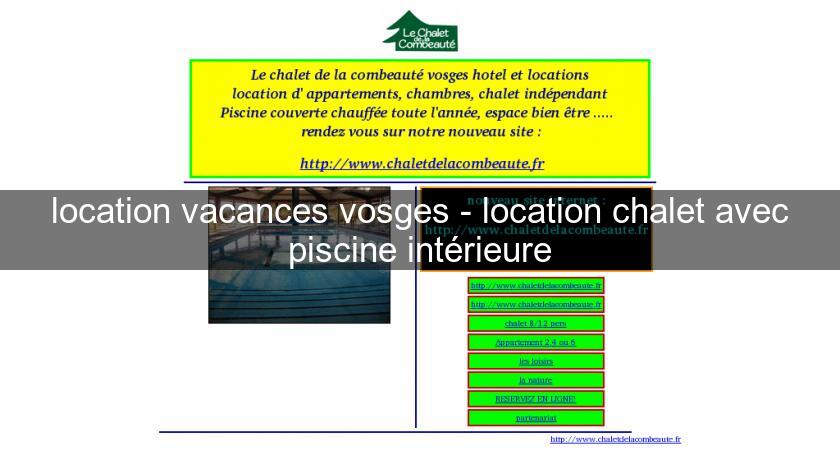 location vacances vosges - location chalet avec piscine intérieure