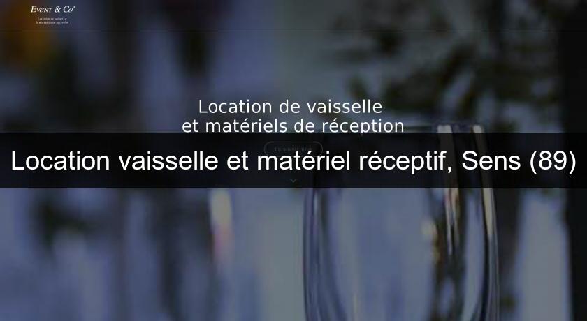 Location vaisselle et matériel réceptif, Sens (89) Location vaisselle et matériel réceptif, Sens (89)