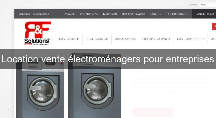 Location vente électroménagers pour entreprises Location vente électroménagers pour entreprises