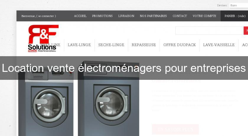 Location vente électroménagers pour entreprises