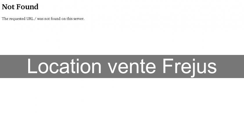 Location vente Frejus Location vente Frejus