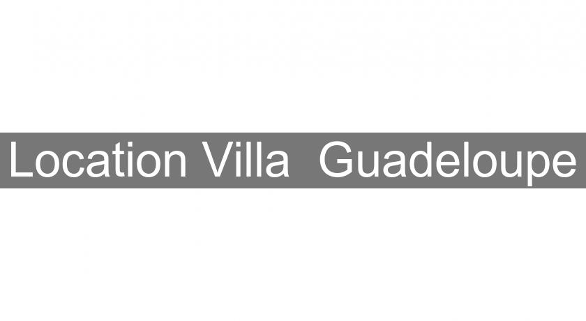 Location Villa  Guadeloupe
