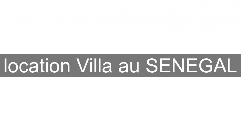 location Villa au SENEGAL