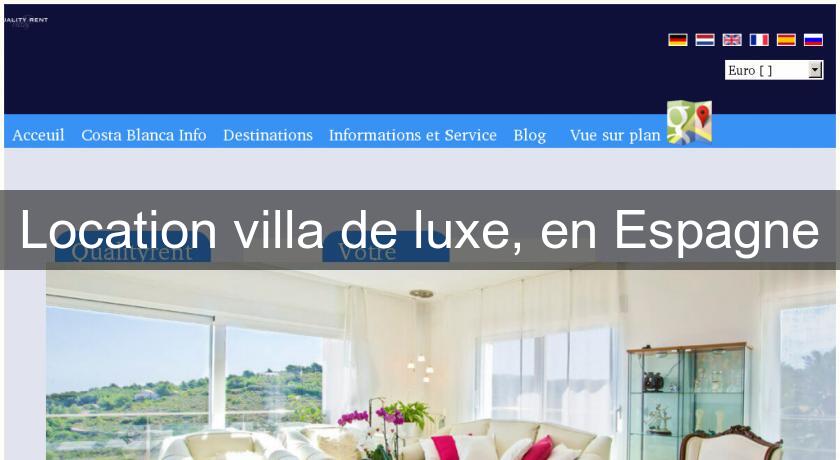 Location villa de luxe, en Espagne