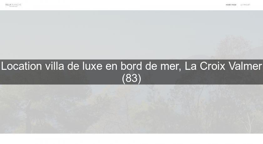 Location villa de luxe en bord de mer, La Croix Valmer (83) Location villa de luxe en bord de mer, La Croix Valmer (83)