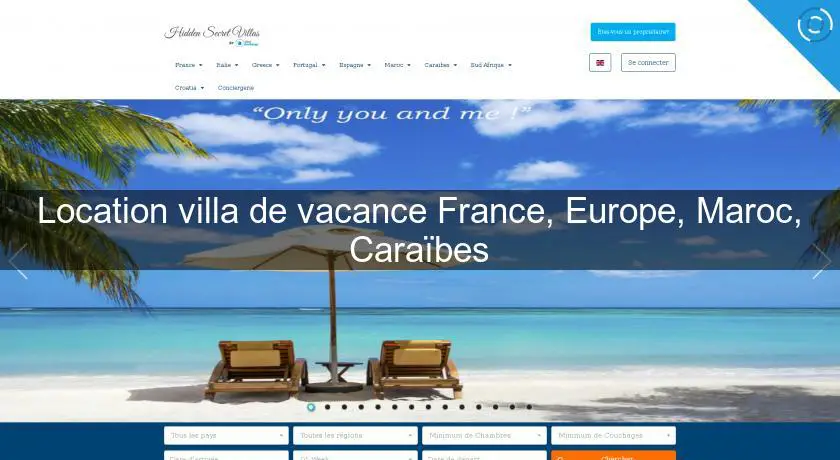 Location villa de vacance France, Europe, Maroc, Caraïbes