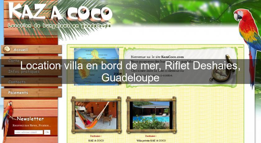 Location villa en bord de mer, Riflet Deshaies, Guadeloupe Location villa en bord de mer, Riflet Deshaies, Guadeloupe