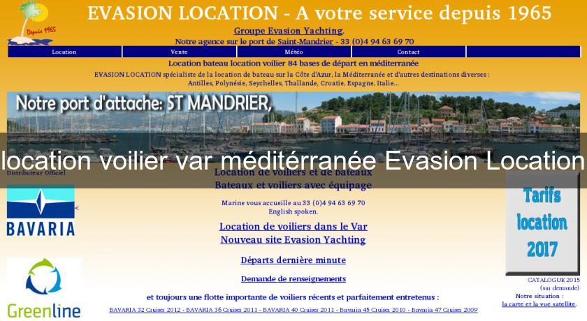 location voilier var méditérranée Evasion Location