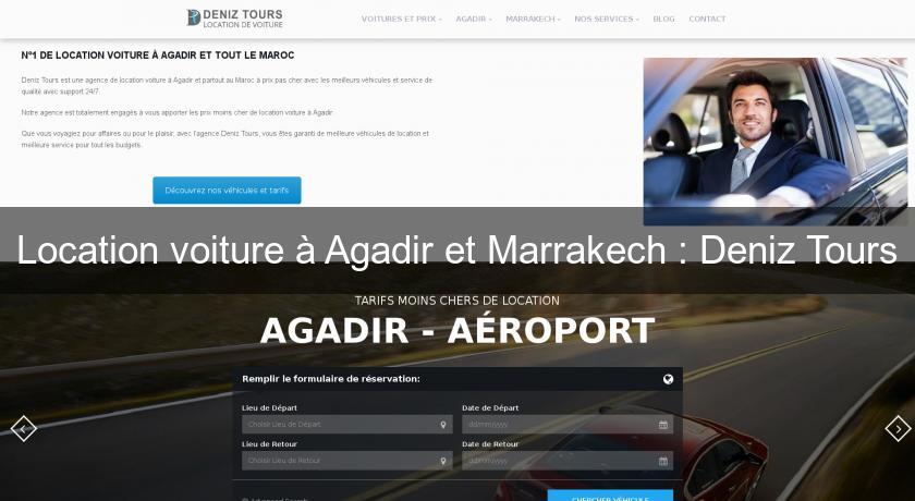 Location voiture à Agadir et Marrakech : Deniz Tours Location voiture à Agadir et Marrakech : Deniz Tours