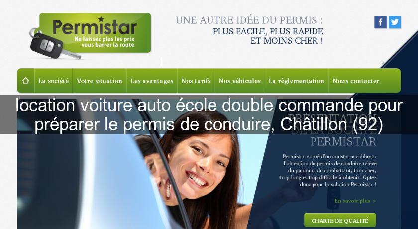 location voiture auto école double commande pour préparer le permis de conduire, Châtillon (92) location voiture auto école double commande pour préparer le permis de conduire, Châtillon (92)