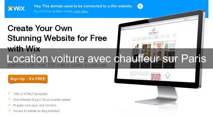 Location voiture avec chauffeur sur Paris Location voiture avec chauffeur sur Paris