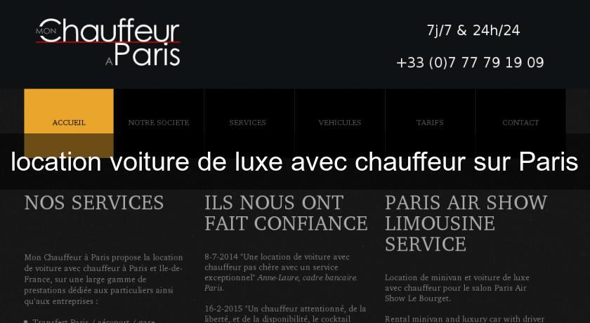 location voiture de luxe avec chauffeur sur Paris location voiture de luxe avec chauffeur sur Paris