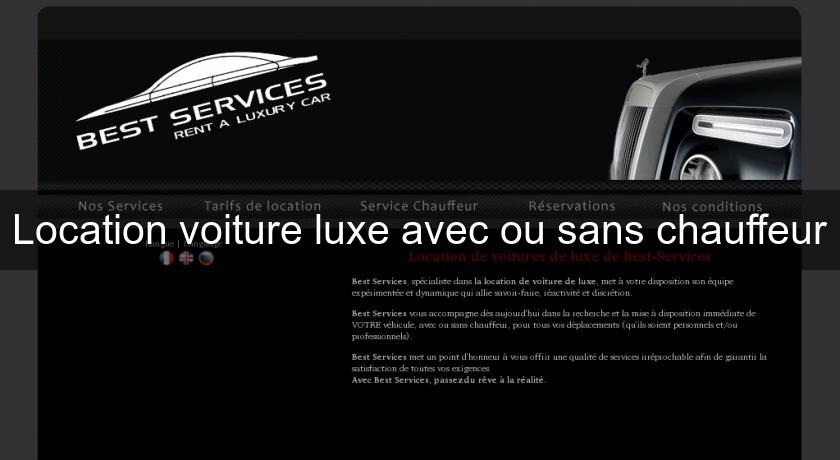 Location voiture luxe avec ou sans chauffeur Location voiture luxe avec ou sans chauffeur