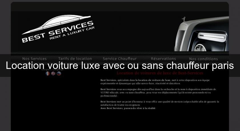 Location voiture luxe avec ou sans chauffeur paris Location voiture luxe avec ou sans chauffeur paris
