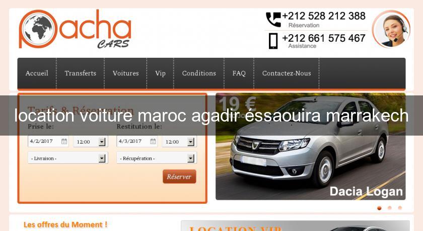 location voiture maroc agadir éssaouira marrakech location voiture maroc agadir éssaouira marrakech