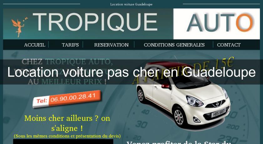 Location voiture pas cher en Guadeloupe Location voiture pas cher en Guadeloupe