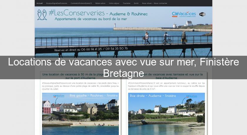 Locations de vacances avec vue sur mer, Finistère Bretagne